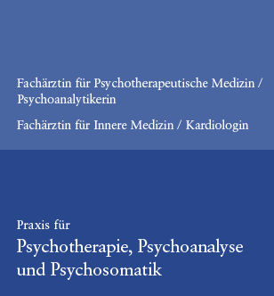 Fachärztin für Psychotherapeutische Medizin / Psychoanalytikerin, Fachärztin für Innere Medizin / Kardiologin - Praxis fürPsychotherapie, Psychoanalyse und Psychosomatik